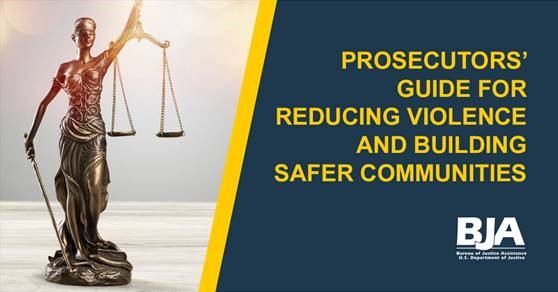 Cover image for Prosecutors' Guide for Reducing Violence and Building Safer Communities