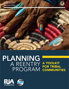 Planning a Reentry Program: A Toolkit for Tribal Communities