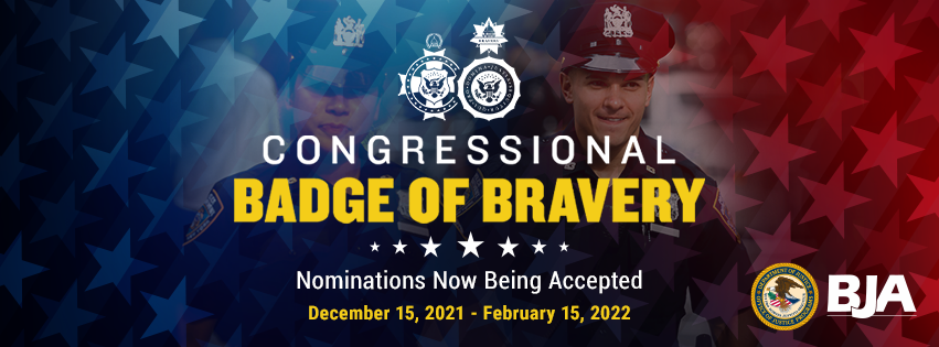 Law Enforcement Congressional Badge of Bravery nomination period open December 15, 2021 to February 15, 2022