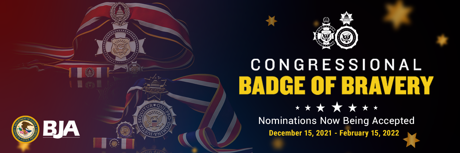 Law Enforcement Congressional Badge of Bravery nomination period open December 15, 2021 to February 15, 2022