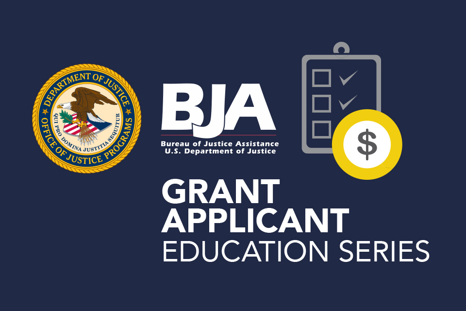 BJA Grant Applicant Education Series
