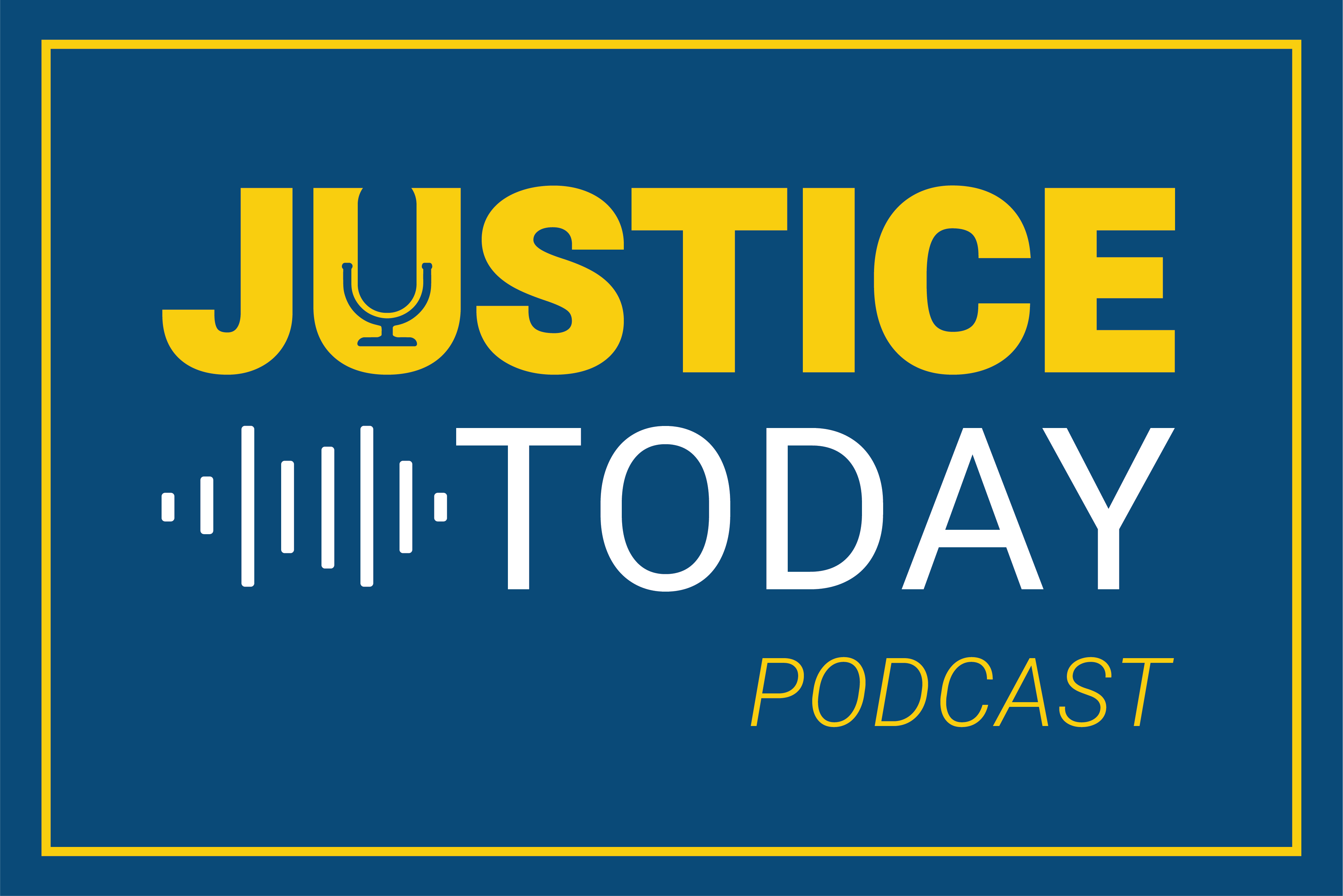 Listen to the Justice Today podcast episode