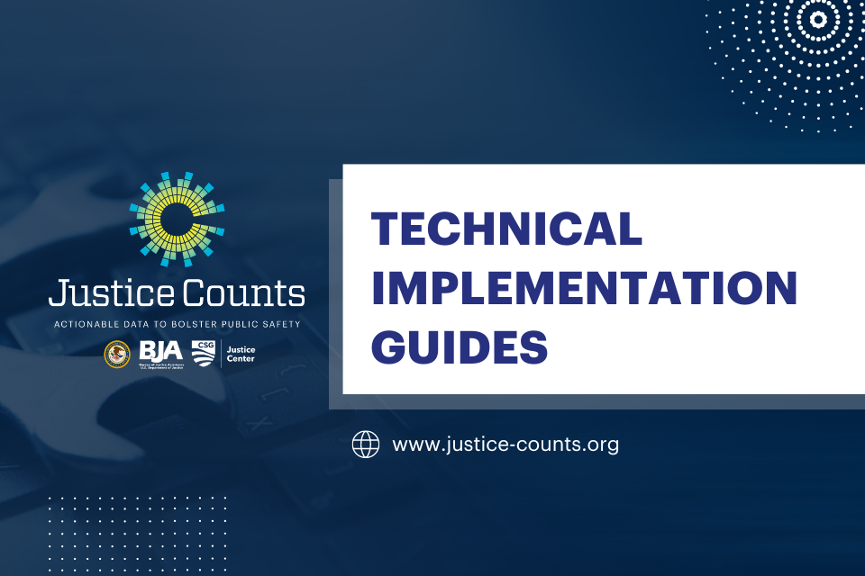 Justice Counts Technical Implementation Guides
