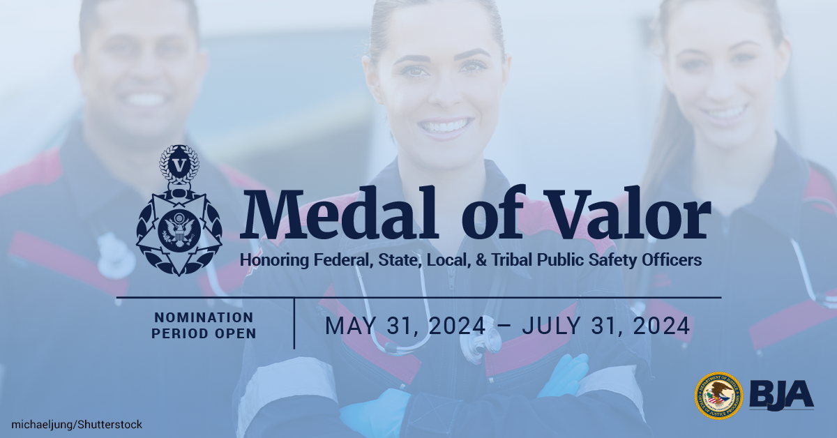 Medal of Valor Nomination Period Open - May 31, 2024 - July 31, 2024