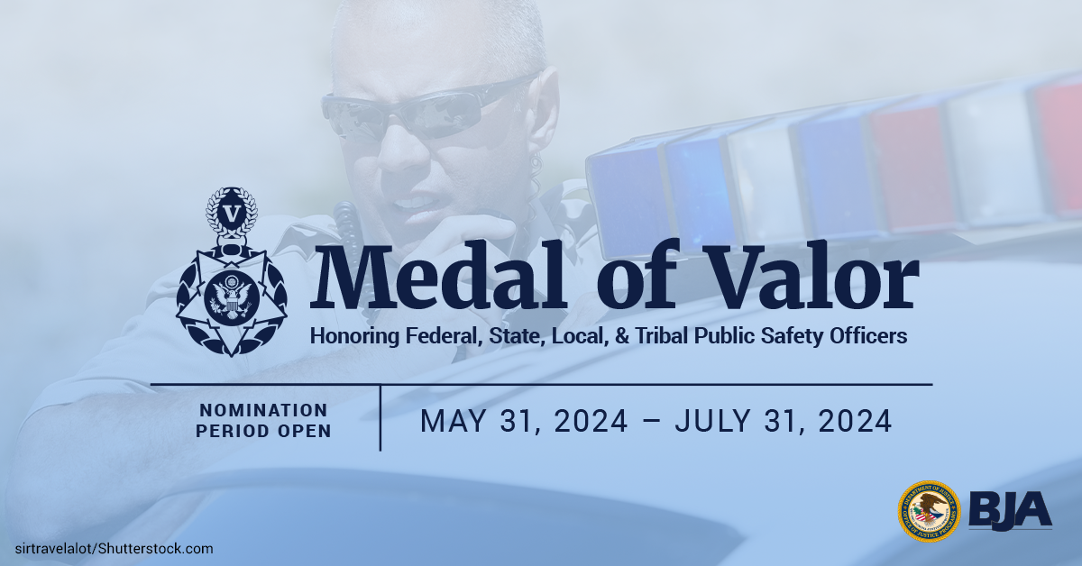 Medal of Valor Nomination Period Open - May 31, 2024 - July 31, 2024