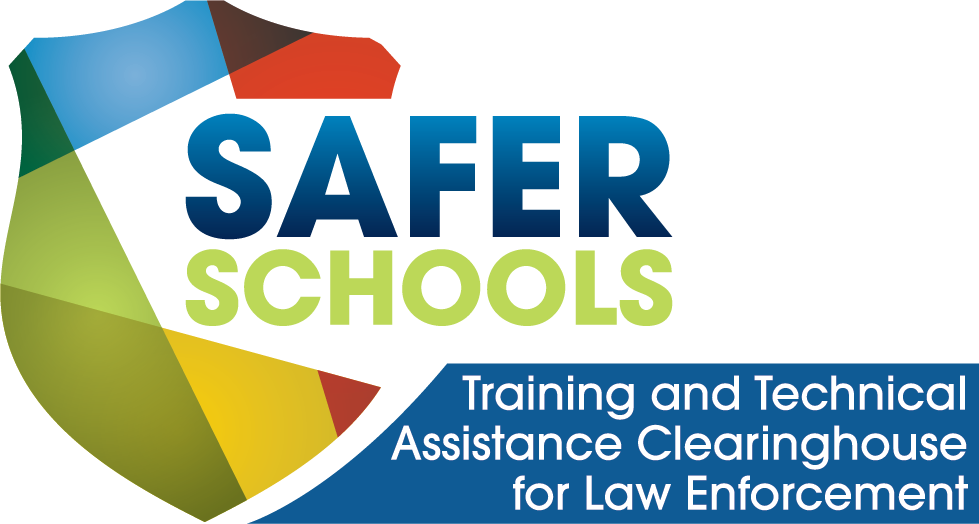 Safer Schools Training and Technical Assistance Clearinghouse for Law Enforcement