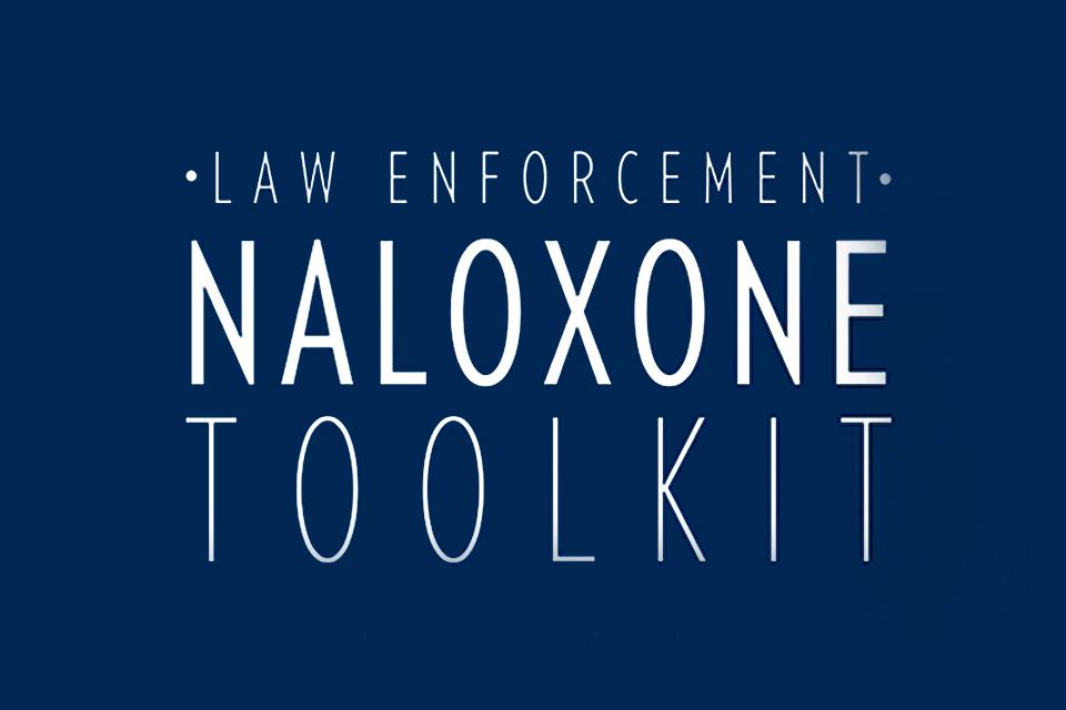 Law Enforcement Naloxone Toolkit