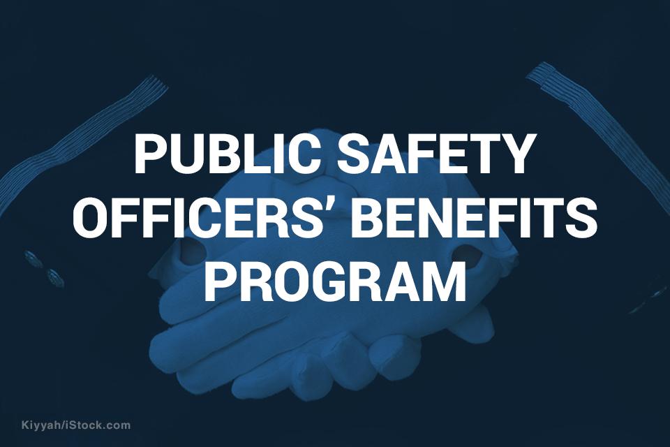 Public Safety Officers' Benefits Program text in front of white-gloved hands