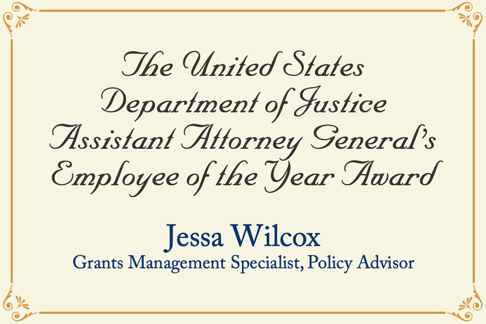 Jessa Wilcox received the U.S. Department of Justice Assistant Attorney General's Employee of the Year Award