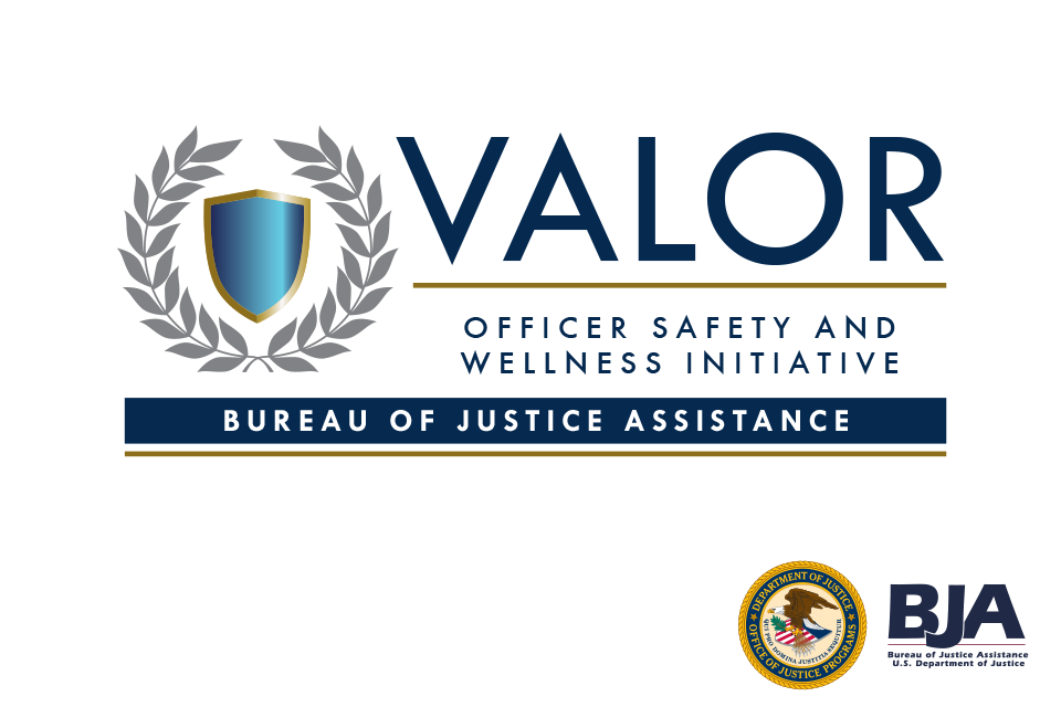 VALOR Officer Safety and Wellness Initiative logo with BJA logo and OJP seal