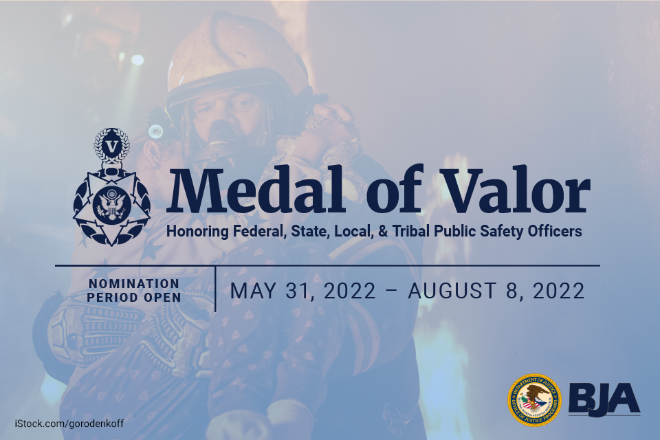 Medal of Valor - Nominations accepted May 31 - August 1, 2022