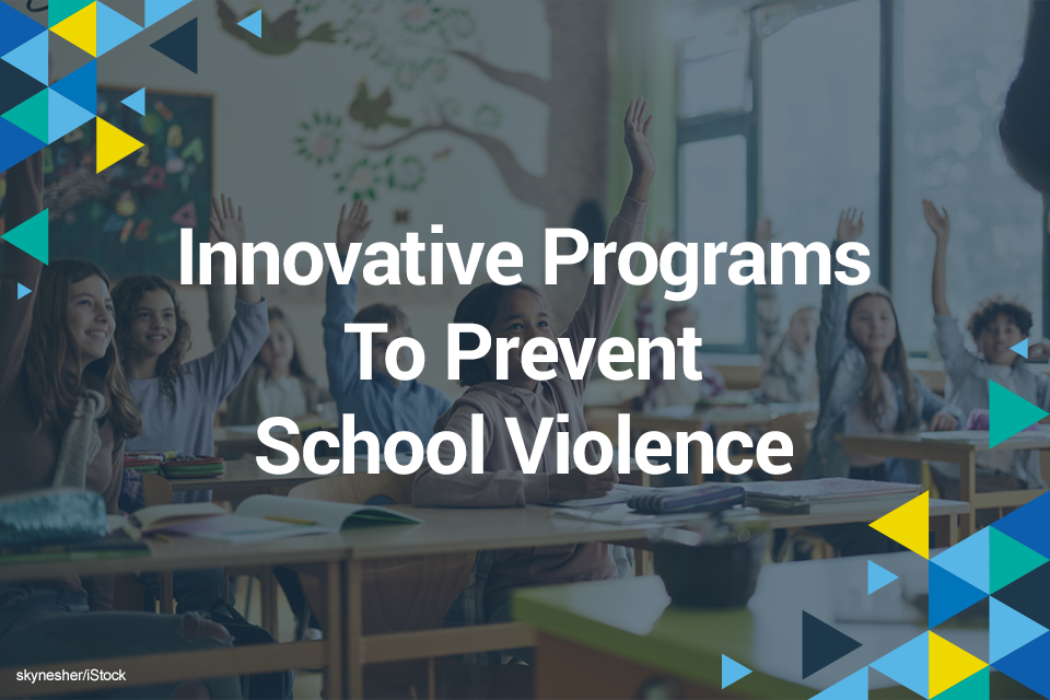 Innovative Programs To Prevent School Violence