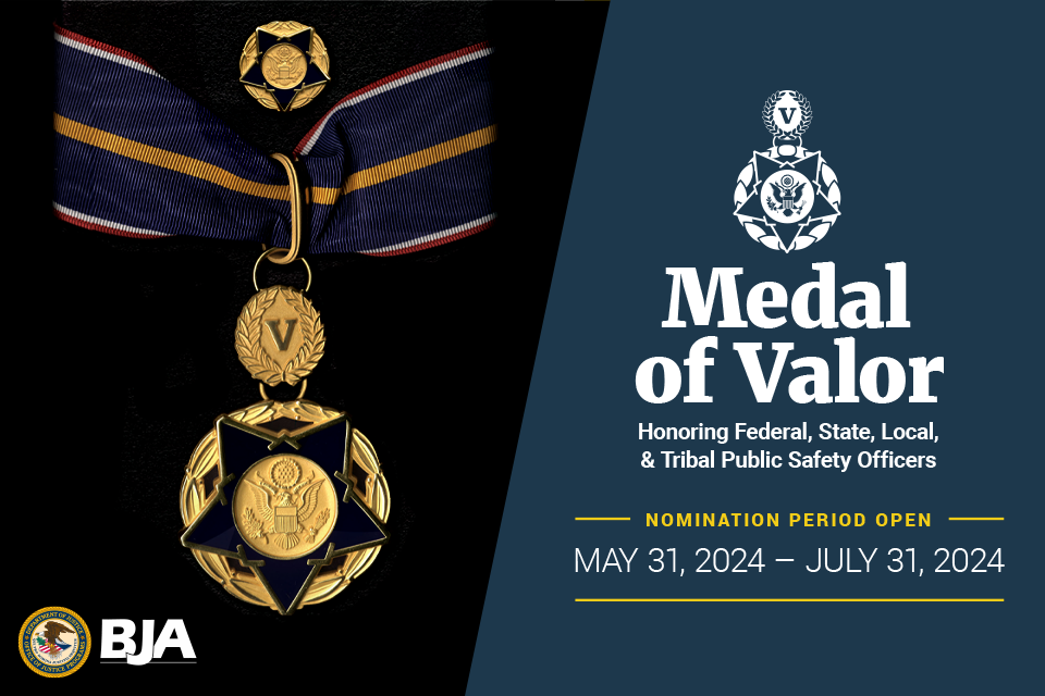 Medal of Valor Nomination Period Open - May 31, 2024 - July 31, 2024