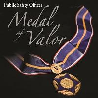Public Safety Officer: Medal of Valor