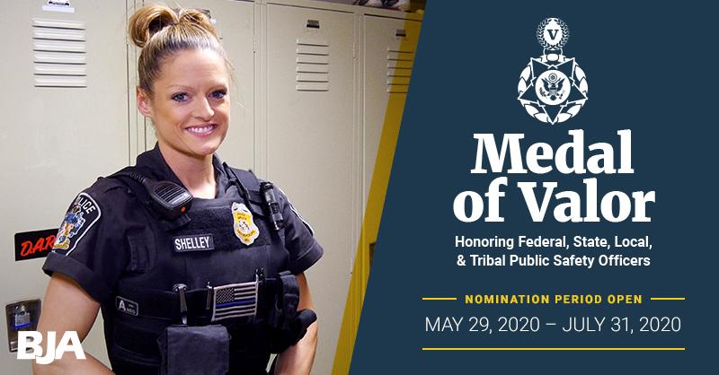 Medal of Valor nomination period is open May 29, 2020 to July 31, 2020
