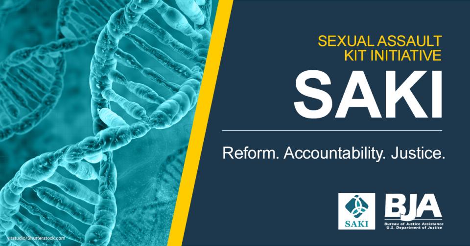 BJA Sexual Assault Kit Initiative - Reform. Accountability. Justice.