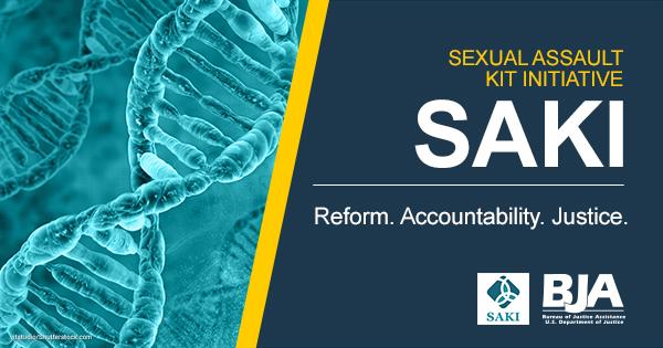 BJA Sexual Assault Kit Initiative - Reform. Accountability. Justice.